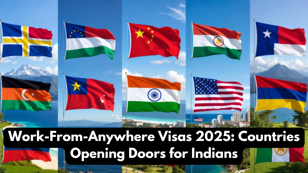 Work-From-Anywhere Visas 2025: Countries Opening Doors for Indians