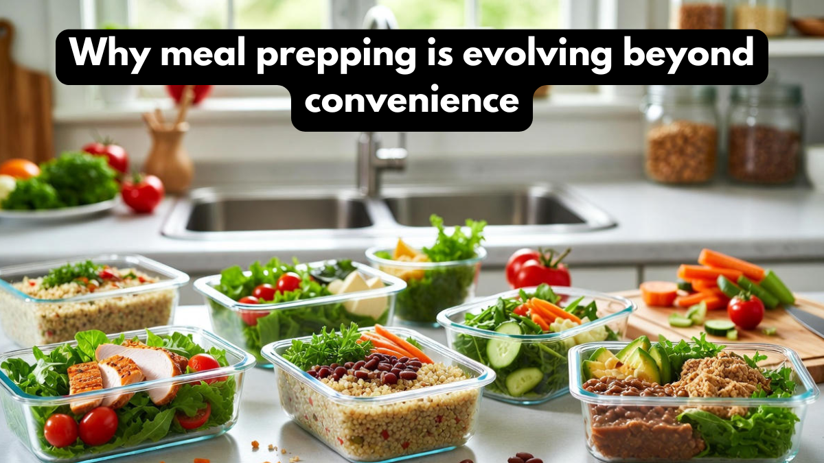 Why meal prepping is evolving beyond convenience