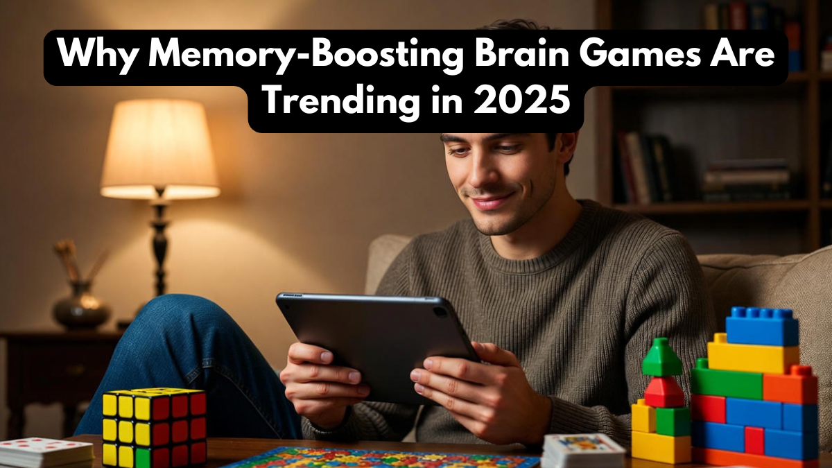 Why Memory-Boosting Brain Games Are Trending in 2025