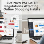 Buy Now Pay Later Regulations Affecting Online Shopping Habits