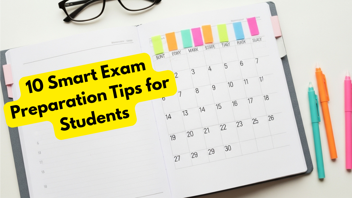 10 Smart Exam Preparation Tips for Students