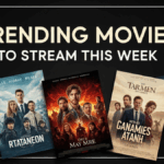 Trending Movies to Stream This Week