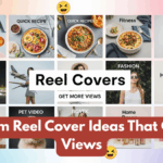 Instagram Reel Cover Ideas That Get More Views