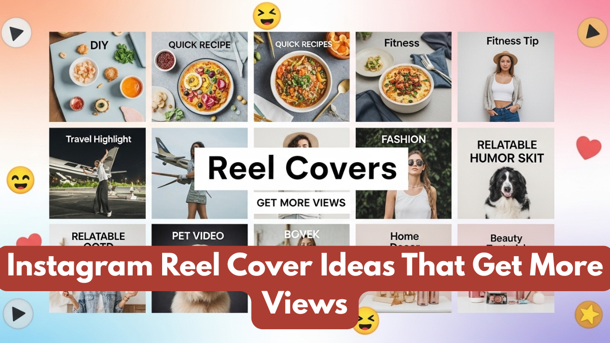Instagram Reel Cover Ideas That Get More Views