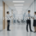 Quiet Promotion Trend 2026 Explained