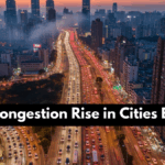 Traffic Congestion Rise in Cities Explained