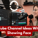 YouTube Channel Ideas Without Showing Face